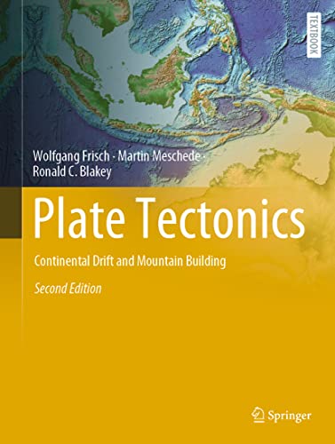 Plate Tectonics: Continental Drift and Mountain Building (Springer Textbooks in Earth Sciences, Geography and Environment) von Springer